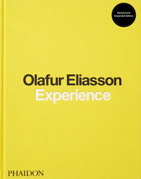 Experience: Revised and Expanded Edition By Olafur Eliasson